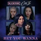 blackpink cardi b bet you wanna